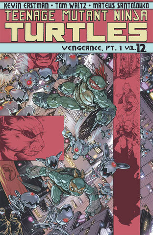 Teenage Mutant Ninja Turtles Volume 12: Vengeance Part 1 Trade Paperback