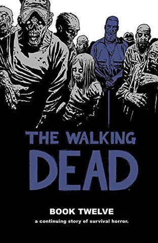 Walking Dead: Book Twelve (Hardcover)