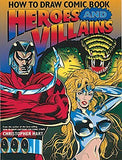 How to Draw Comic Book Heroes and Villains (Christopher Hart's How To Draw) Paperback