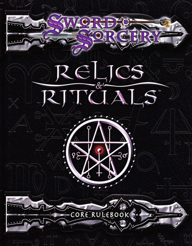 Relics & Rituals: Sword & Sorcery - Core Rulebook (d20 System) Hardcover