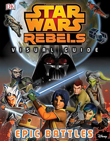 Star Wars Rebels: Visual Guide: Epic Battles (Hardcover)