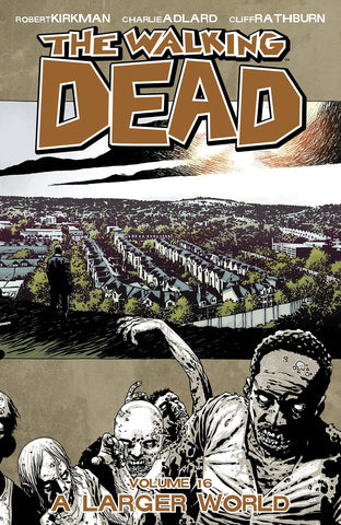 Walking Dead Vol. 16: A Larger World
